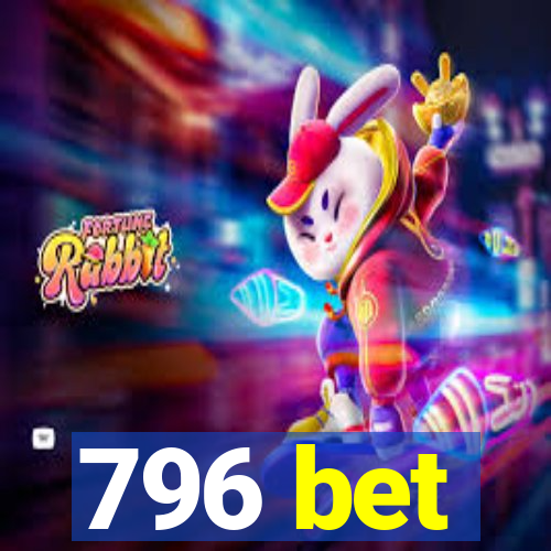 796 bet